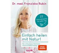 Dr. med. Franzi Einfach heilen mit Natur: Die wirksamsten Heilmitte (Tascabile)