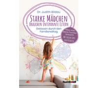Dr. med. Judith Starke Mädchen brauchen entspannte Eltern: Gelassen (Tascabile)