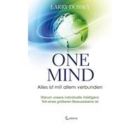 Dr. med. Larry One Mind - Alles ist mit allem verbunden: Warum unse (Tascabile)