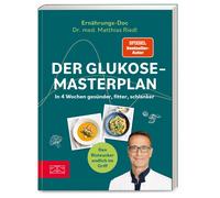 Dr. med. Matthi Der Glukose-Masterplan: In 4 Wochen gesünder, fitter (Tascabile)
