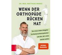 Dr. med. Matthi Wenn der Orthopäde Rücken hat: Der etwas andere Ratg (Tascabile)