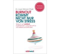 Dr. med. Mirria Burnout kommt nicht nur von Stress: Warum wir (Copertina rigida)