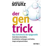 Dr. med. Ulrich Der Gen-Trick: Gute Gene einschalten, Krankheiten vo (Tascabile)