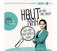 Dr. med. Yael Adler Haut nah: Alles über unser größtes Organ (CD)