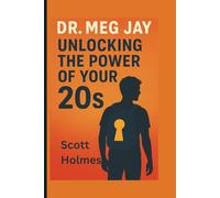 Dr. Meg Jay: Unlocking the Power of Your 20s