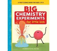 Dr. Megan Olivia Hall PhD, M Big Chemistry Experiments for Little Ki (Tascabile)