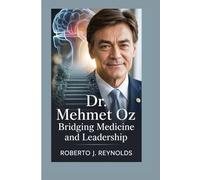DR. MEHMET OZ: BRIDGING MEDICINE AND LEADERSHIP