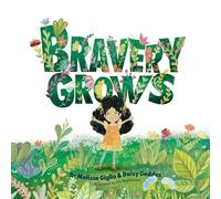 Dr Melissa Giglio Daisy Geddes Bravery Grows (Copertina rigida)