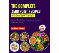Dr. Melissa R. THE COMPLETE ZERO POINT RECIPES FOR WEIGHT LOSS: Max (Tascabile)