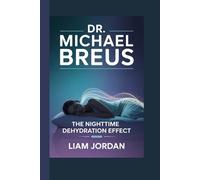 Dr. Michael Breus: The Nighttime Dehydration Effect