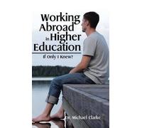 Dr Michael Clarke Working Abroad in Higher Education (Copertina rigida)