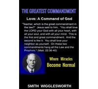 Dr Michael H Ye Smith Wigglesworth The Greatest Commandment: Where M (Tascabile)