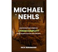 Dr. Michael Nehls: Eine Biografie buch über das Lithium-Komplott und die Gefahren, die es für unser Leben birgt