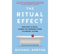 Dr Michael Nort The Ritual Effect: From Habit to Ritual, Harn (Copertina rigida)