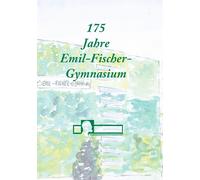 Dr. Michael Szczekalla 175 Jahre Emil - Fischer - Gymnasium (Tascabile)