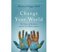 Dr Michael Ungar Change Your World (Tascabile)