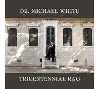 Dr. Michael White - Tricentennial Rag