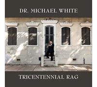Dr. Michael White Tricentennial rag (CD) Album