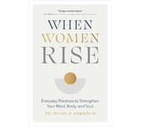 Dr. Michele Kambolis When Women Rise (Copertina rigida)