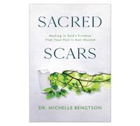 Dr. Michelle Bengtson Sacred Scars (Tascabile)