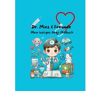 Dr. Miez & Freunde: Mein lustiges Arzt-Malbuch