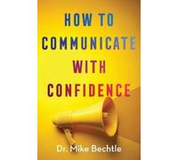How to Communicate With Confidence