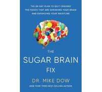 Dr. Mike Dow Dow, Mike The Sugar Brain Fix (Tascabile)