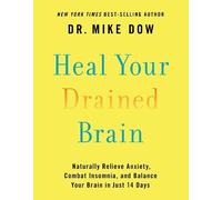 Dr. Mike Dow Heal Your Drained Brain (Tascabile)