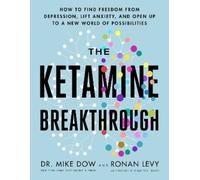 Dr. Mike Dow Ronan Levy The Ketamine Breakthrough (Tascabile)