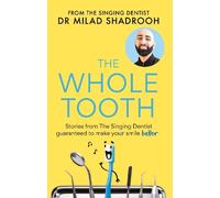 The Whole Tooth: Stories from The Singing Dentist guaranteed to make your smile better
