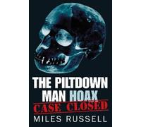 Dr Miles Russell The Piltdown Man Hoax (Tascabile)