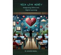 Dr. Minakshi Ba Tech with Heart: Integrating Ethics into Digital Lea (Tascabile)