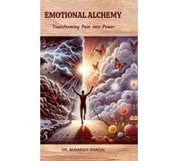 Dr. Minakshi Bansal Emotional Alchemy (Copertina rigida)