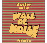 Dr.Mix and the Remix - Wall of Noise