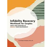 Dr. Monique Thompson DHA, LP Infidelity Recovery Workbook for Couple (Tascabile)