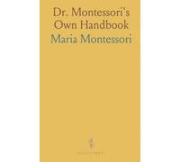 Dr. Montessori's Own Handbook