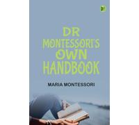 Dr Montessori's Own Handbook