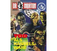 Dr. Morton Nr. 128: Tod als Handelsware – Romantruhe