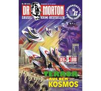 Dr. Morton Nr. 135: Terror aus dem Kosmos