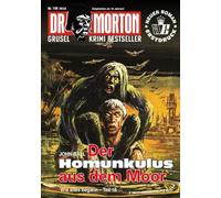 Dr. Morton Nr. 140: Der Homunkulus aus dem Moor: Wie alles begann Teil 18