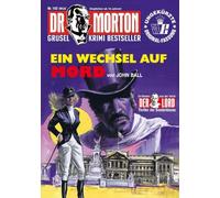 Dr. Morton Nr. 143: Ein Wechsel auf Mord