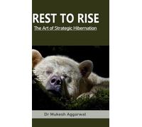 Dr Mukesh Aggarwal Rest to Rise (Copertina rigida)