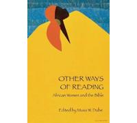 Dr Musa W Dube PH.D. Other Ways of Reading (Tascabile)