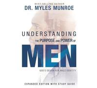 Dr Myles Munroe Understanding the Purpose and Power of Men (Tascabile)