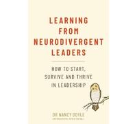 Dr. Nancy Doyle Learning from Neurodivergent Leaders (Tascabile)