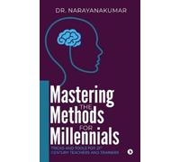 Dr Narayanakumar Mastering the Methods for Millennials (Tascabile)