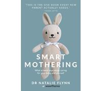 Dr Natalie Flynn Smart Mothering (Tascabile)