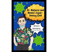 Dr. Nataros and Renee’s Super-Sneezy Cold