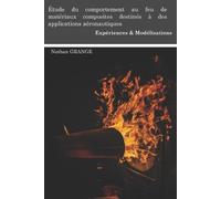 Dr Nathan GRAN Étude du comportement au feu de matériaux composites (Tascabile)