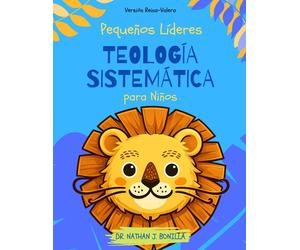 Dr. Nathan J. Bonilla Pequeños Líderes: Teología Sistemática para Niños (Book)
